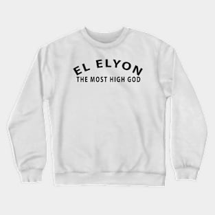 El Elyon Most High God Inspirational Christian Crewneck Sweatshirt